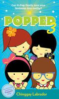 Popped 3  (Popped Trilogy) by Chinggay Labrador