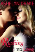 Rushing Into Love (Campus Romance #3) by Ashelyn Drake