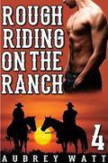 Rough Riding on the Ranch (Gay Cowboys #4) by Aubrey Watt