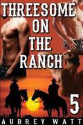 Threesome on the Ranch (Gay Cowboys #5) by Aubrey Watt
