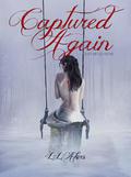 Captured Again (Let Me Go #2) by Lisa Akers