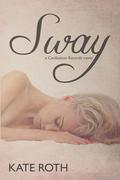 Sway (Confession Records #2) by Kate Roth