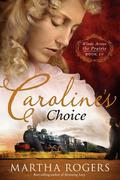 Caroline's Choice (Winds Across the Prairie #4) by Martha Rogers