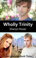 Wholly Trinity (Desert Menage #3) by Shanyn Hosier