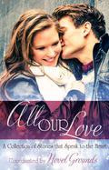 All Our Love: A Collection of Stories That Speak to the Heart by S.L. Dearing