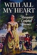 With All My Heart by Margaret Campbell Barnes