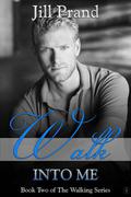 Walk Into Me (Walking #2) by Jill Prand