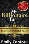 My Billionaire Boss: The Complete Series (My Billionaire Boss) by Emily Cantore