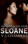 Sloane (Assassins #4) by V.J. Chambers