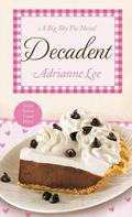 Decadent (Big Sky Pie #4) by Adrianne Lee