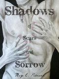 Shadows (Scars and Sorrow Saga #3) by Mary E. Palmerin
