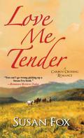 Love Me Tender (Caribou Crossing #4) by Susan Fox