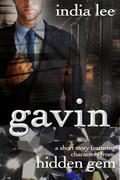 Gavin: A Short Story Featuring Characters from Hidden Gem by India Lee