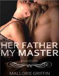 Eventide (Her Father, My Master #3) by Mallorie Griffin