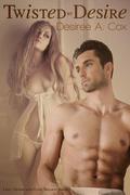 Twisted by Desire (Lust, Desire, & Love Trilogy #1) by Desiree A. Cox
