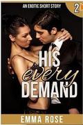 His Every Demand: (The Billionaire's Contract #2) by Emma Rose