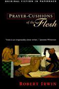 Prayer-Cushions of the Flesh by Robert Irwin