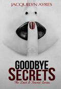 Goodbye Secrets (Lost & Found #2) by Jacquelyn Ayres