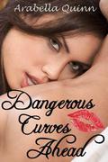 Dangerous Curves Ahead (Dangerous Curves Ahead #1) by Arabella Quinn