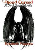 Blood Cursed: A Dark Angel Novella by Elisabeth Popolow