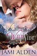 Walk On The Wild Side (Big Timber #3) by Jami Alden