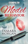 Model Behavior by Tamara Morgan