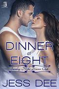 Dinner at Eight (Sunday Night Dinner Club #3) by Jess Dee