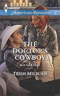 The Doctor's Cowboy (Blue Falls, Texas #4) by Trish Milburn