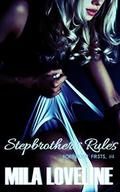 Stepbrother's Rules (Forbidden Firsts #4) by Mila Loveline