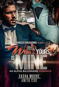 What's Yours Is Mine (Cerise Preston #1) by Anita Cox