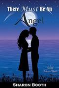 There Must Be An Angel by Sharon Booth