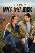 My Dumb Jock (Dumb Jock #6) by Jeff Erno