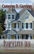 Damselfly Inn (Thornton Vermont #1) by Cameron D. Garriepy