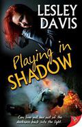 Playing in Shadow by Lesley Davis