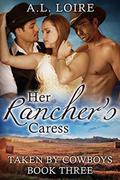 Her Rancher's Caress (Taken by Cowboys #3) by A.L. Loire