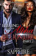 Falling for an Alpha Billionaire 2: BWWM Romance by Sapphire