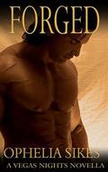 Forged (Vegas Nights #4) by Ophelia Sikes