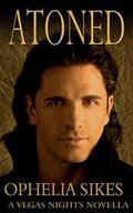 Atoned: A Vegas Nights Novella (Vegas Nights #6) by Ophelia Sikes