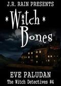 Witch Bones  : A Paranormal Mystery Romance Novel (Witch Detectives #4) by Eve Paludan