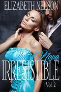 Irresistible Vol. 2 (Irresistible  (Adrian Grayson) #2) by Elizabeth Nelson