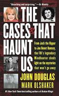 The Cases That Haunt Us by Mark Olshaker