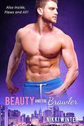 Beauty and The Brawler: Includes short story Flaws and All by Nikki Winter