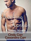 Hooking Hannah: A Hockey Novella by Cassandra Carr