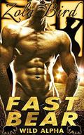 Fast Bear (Wild Alpha Shifters #2) by Zola Bird