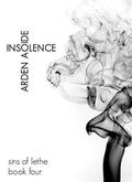 Insolence (Sins of Lethe #4) by Arden Aoide