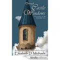 Through Castle Windows (Horstberg Saga, # 5) by Elizabeth D. Michaels