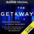 The Getaway by Greer Hendricks