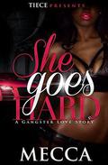 She Goes Hard: A Gangster Love Story by Jackie Chanel