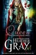 Queen (Regency Refuge #3) by Heather Gray