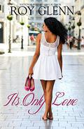 It's Only Love by Roy Glenn